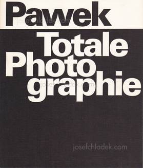  Karl Pawek - Totale Photographie. Die Optik des neuen Re...