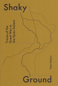  Peter Dekens - Shaky Ground / Traces of the Great War at...