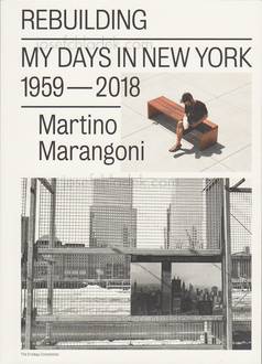 Martino Marangoni - Rebuilding / My Days in New York 1959...