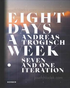  Andreas Trogisch Eight Days A Week. Seven And One Iteration