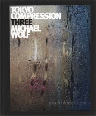  Michael Wolf - Tokyo Compression Three Vorzugsausgabe ((...