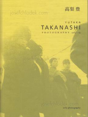  Yutaka Takanashi - Photography 1965 - 74 (Front)