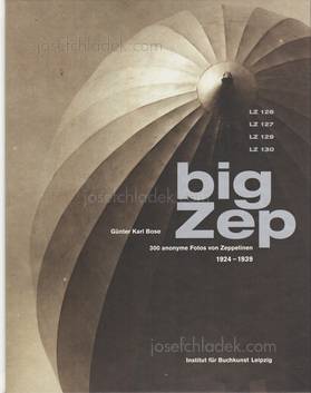  Günter Karl Bose - Big Zep. 300 anonyme Fotos von Zeppel...