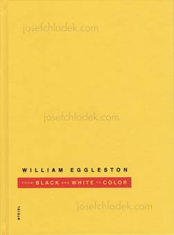  William Eggleston From Black & White to Color