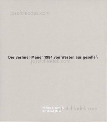  Philipp J. & Maus Bösel - Die Berliner Mauer 1984 von We...