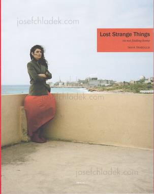  Tanya Traboulsi - Lost Strange Things: On not finding ho...