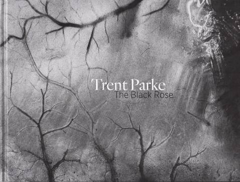  Trent Parke - The Black Rose (Front)