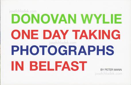  Peter Mann - Donovan Wylie One Day Taking Photographs in...